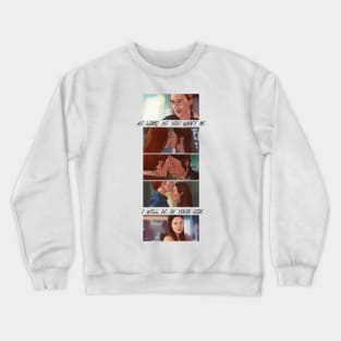 as long as you want me Crewneck Sweatshirt